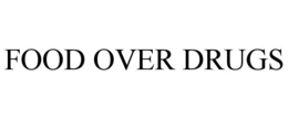 FOOD OVER DRUGS trademark