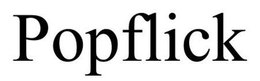 POPFLICK trademark