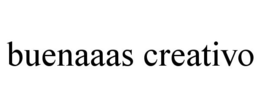 BUENAAAS CREATIVO trademark
