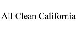ALL CLEAN CALIFORNIA trademark