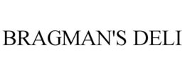 BRAGMAN'S DELI trademark
