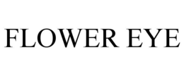 FLOWER EYE trademark