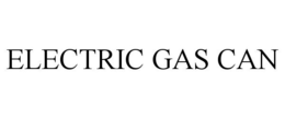 ELECTRIC GAS CAN trademark