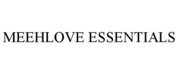 MEEHLOVE ESSENTIALS trademark