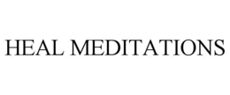 HEAL MEDITATIONS trademark