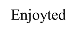 ENJOYTED trademark