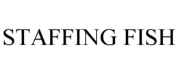 STAFFING FISH trademark