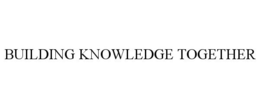 BUILDING KNOWLEDGE TOGETHER trademark