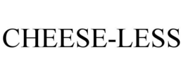 CHEESE-LESS trademark