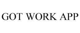GOT WORK APP trademark