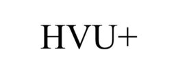 HVU+ trademark