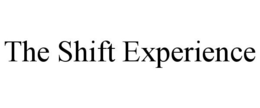 THE SHIFT EXPERIENCE trademark
