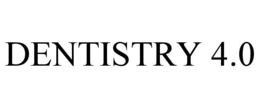 DENTISTRY 4.0 trademark