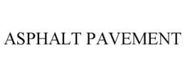 ASPHALT PAVEMENT trademark