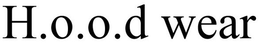 H.O.O.D WEAR trademark