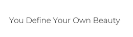 YOU DEFINE YOUR OWN BEAUTY trademark