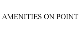 AMENITIES ON POINT trademark