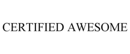 CERTIFIED AWESOME trademark