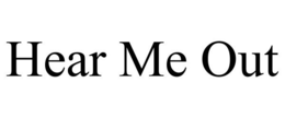HEAR ME OUT trademark