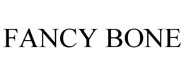 FANCY BONE trademark