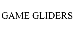 GAME GLIDERS trademark