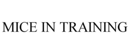 MICE IN TRAINING trademark
