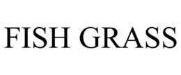 FISH GRASS trademark