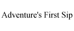 ADVENTURE'S FIRST SIP trademark