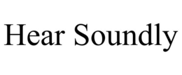 HEAR SOUNDLY trademark