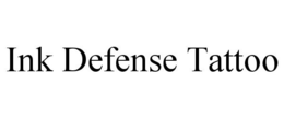 INK DEFENSE TATTOO trademark