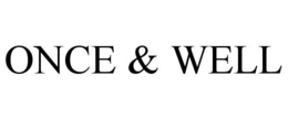 ONCE & WELL trademark