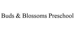 BUDS & BLOSSOMS PRESCHOOL trademark