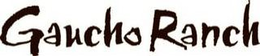 GAUCHO RANCH trademark