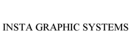 INSTA GRAPHIC SYSTEMS trademark