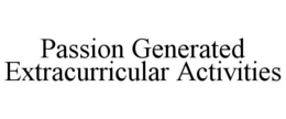 PASSION GENERATED EXTRACURRICULAR ACTIVITIES trademark