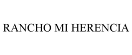 RANCHO MI HERENCIA trademark