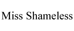 MISS SHAMELESS trademark