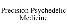 PRECISION PSYCHEDELIC MEDICINE trademark