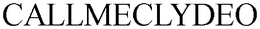 CALLMECLYDEO trademark