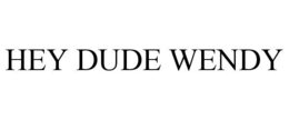 HEY DUDE WENDY trademark