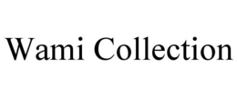 WAMI COLLECTION trademark