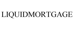 LIQUIDMORTGAGE trademark