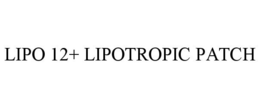 LIPO 12+ LIPOTROPIC PATCH trademark