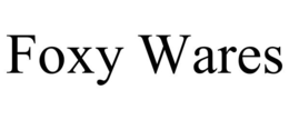 FOXY WARES trademark