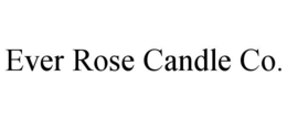 EVER ROSE CANDLE CO. trademark