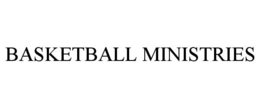 BASKETBALL MINISTRIES trademark