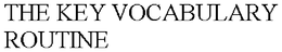 THE KEY VOCABULARY ROUTINE trademark
