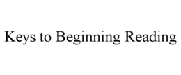KEYS TO BEGINNING READING trademark