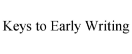 KEYS TO EARLY WRITING trademark