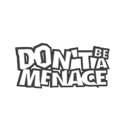 DON'T BE A MENACE trademark